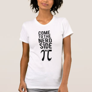 Come To The Nerd Side T-Shirt