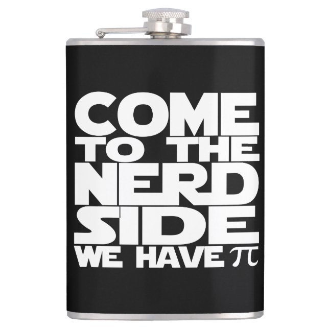 Come To The Nerd Side We Have Pi Hip Flask (Front)