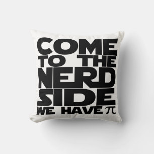 Come To The Nerd Side We Have Pi (Multi Sided) Cushion