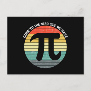 Come to the Nerd Side We Have Pi Postcard