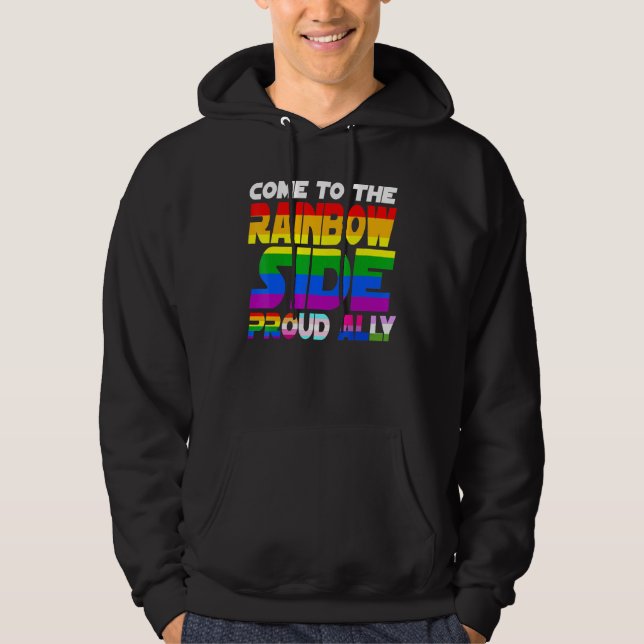 Come To The Rainbow Side Proud Ally Pride Lgbt Les Hoodie (Front)