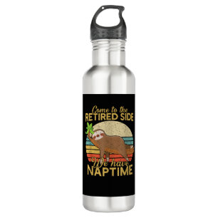 Come To The Retired Side We Have Naptime Retiremen 710 Ml Water Bottle