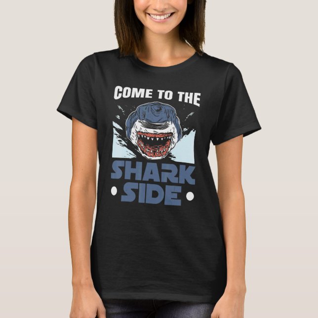 Come To The Shark Side Shark  Marine Biology Sea A T-Shirt (Front)