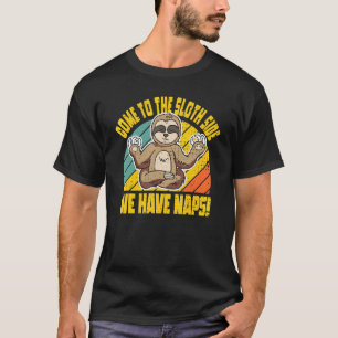 Come To The Sloth Side Sloth T-Shirt