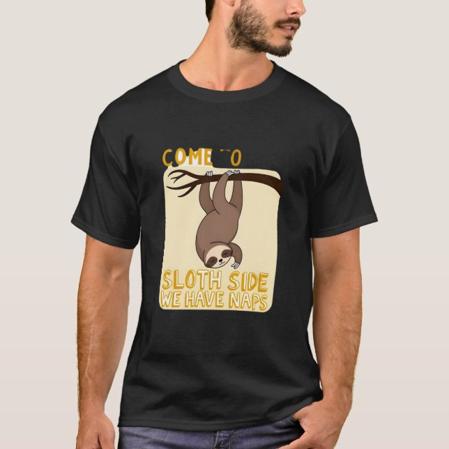 Come To The Sloth Side T-Shirt - Funny Sloth Pun ( (Front)