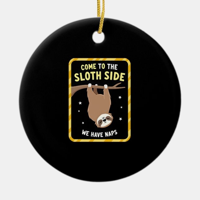 Come To The Sloth Side T-Shirt - Funny Sloth Pun ( Ceramic Ornament (Front)