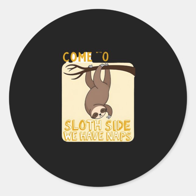 Come To The Sloth Side T-Shirt - Funny Sloth Pun ( Classic Round Sticker (Front)