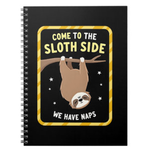 Come To The Sloth Side T-Shirt - Funny Sloth Pun ( Notebook