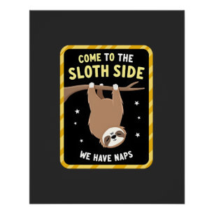 Come To The Sloth Side T-Shirt - Funny Sloth Pun ( Poster