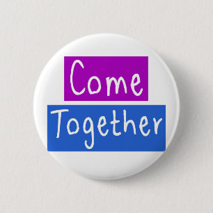 Come Together 6 Cm Round Badge