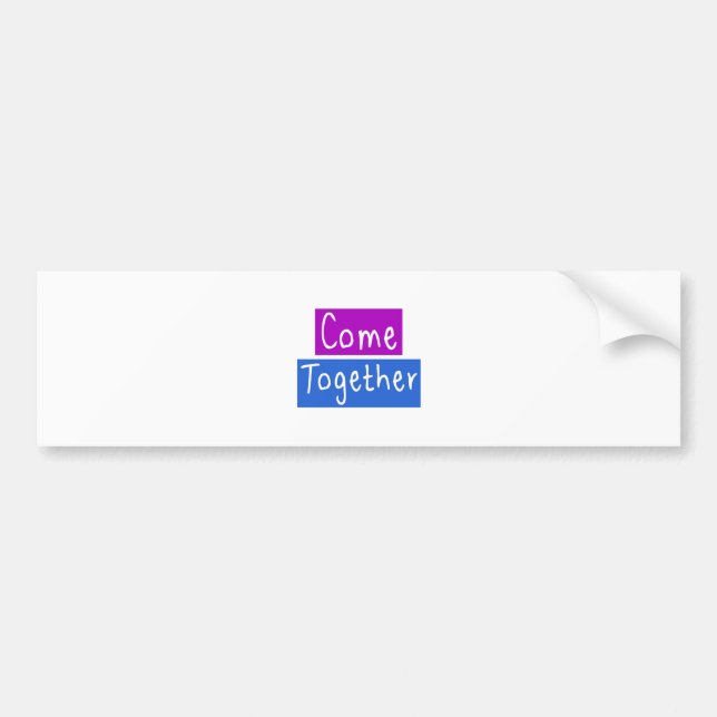 Come Together Bumper Sticker (Front)