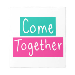 Come Together Notepad