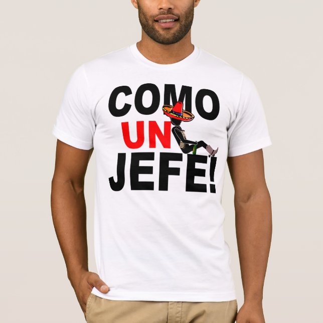 COME UN JEFE: LIKE A BOSS! T-Shirt (Front)