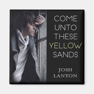 Come Unto These Yellow Sands magnet