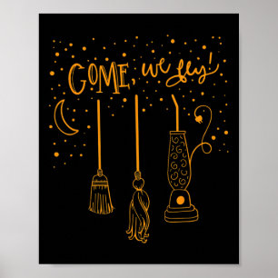 Come We Fly Fun Happy Halloween Witch Hocuss Pocus Poster