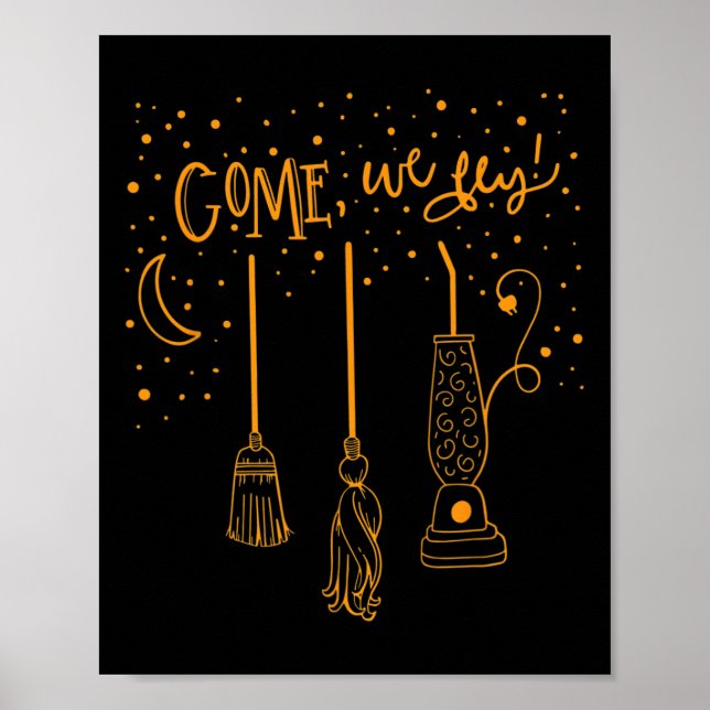 Come We Fly Fun Happy Halloween Witch Hocuss Pocus Poster (Front)