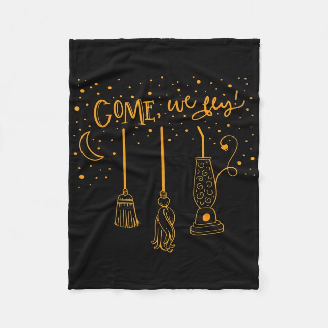 Come We Fly Funny Happy Halloween Witch Hocus Pocu Fleece Blanket (Front)