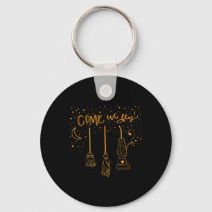 Come We Fly Funny Happy Halloween Witch Hocus Pocu Key Ring