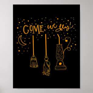 Come We Fly Funny Happy Halloween Witch Hocus Pocu Poster