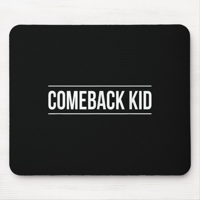 Comeback Kid -  Mouse Pad (Front)