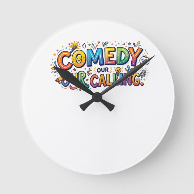 Comedy Our Calling Round Clock (Front)