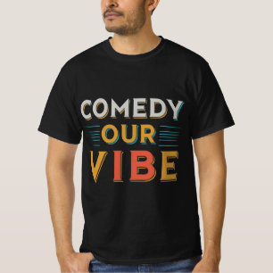 "Comedy our vibe" Men unique T-shirt