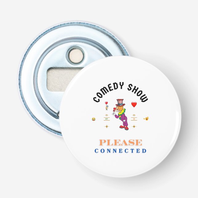 COMEDY SHOW BOTTLE OPENER (Front)
