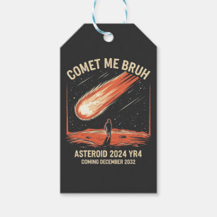 Comet Me Bruh Funny ASTEROID 2024 YR4 Gift Tags