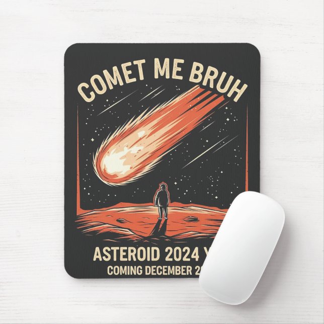 Comet Me Bruh Funny ASTEROID 2024 YR4 Mouse Pad (With Mouse)