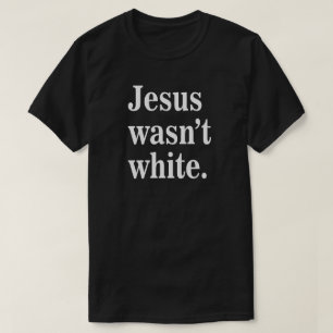 Comfort Colours® Jesus wasn't white T-Shirt