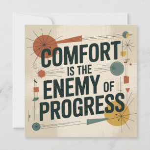 Comfort Is The Enemy Of Progress Invitation