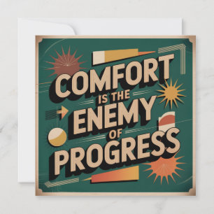 Comfort Is The Enemy Of Progress Invitation