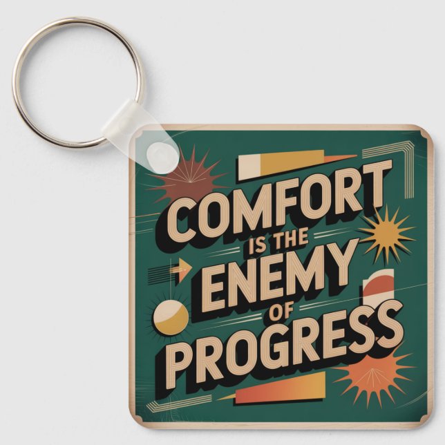 Comfort Is The Enemy Of Progress Key Ring (Front)