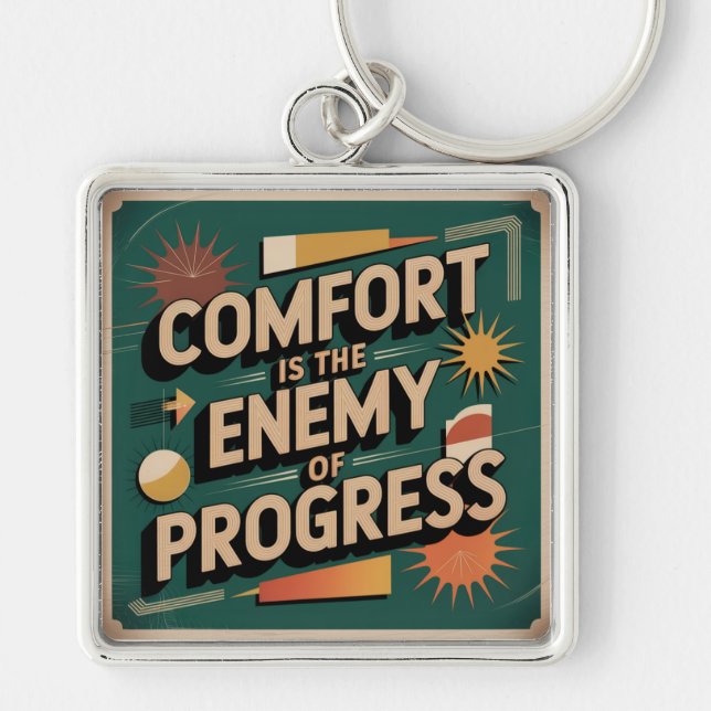 Comfort Is The Enemy Of Progress Key Ring (Front)