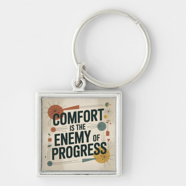 Comfort Is The Enemy Of Progress Key Ring (Front)