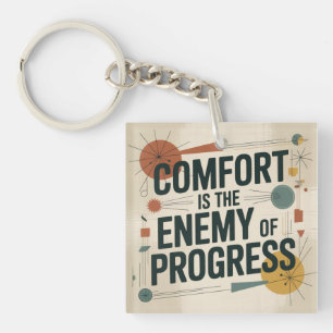 Comfort Is The Enemy Of Progress Key Ring