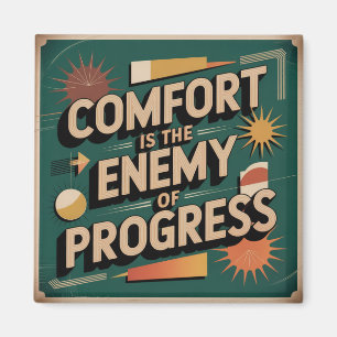 Comfort Is The Enemy Of Progress Magnet