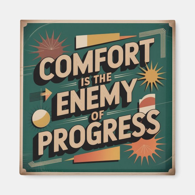 Comfort Is The Enemy Of Progress Magnet (Front)