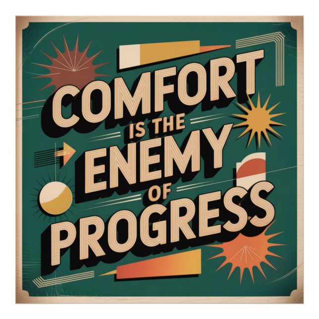 Comfort Is The Enemy Of Progress Photo Print (Front)