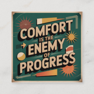 Comfort Is The Enemy Of Progress Square Business Card