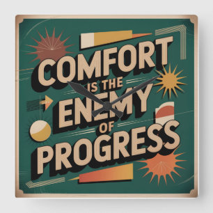 Comfort Is The Enemy Of Progress Square Wall Clock
