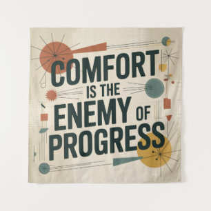 Comfort Is The Enemy Of Progress Tapestry