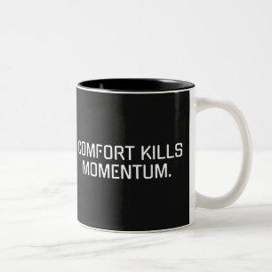 "Comfort Kills Momentum" Motivational Mug