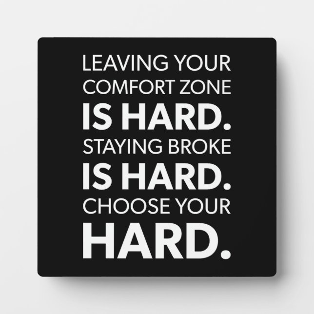 Comfort Zone vs Being Broke Is Hard - Success Plaque (Front)