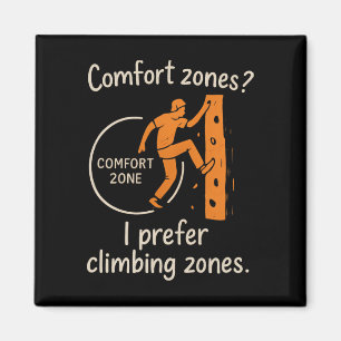 Comfort Zones I Prefer Climbing Zones Graphic  Magnet