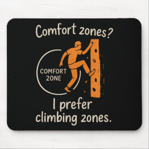 Comfort Zones I Prefer Climbing Zones Graphic Mouse Pad