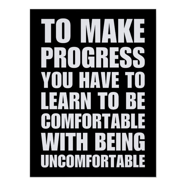 Comfortable With Being Uncomfortable Inspirational Poster (Front)