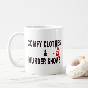 Comfy Clothes and Murder Shows Coffee Mug