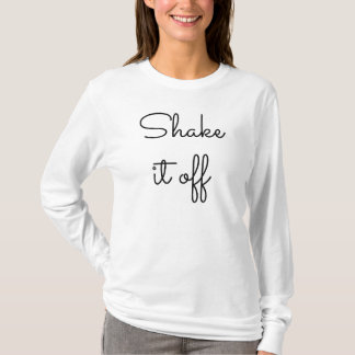Comfy shirt perfect for working out - Shake it off