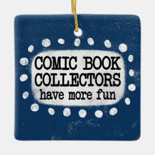 Comic Book Collectors Have More Fun Ornament